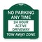 Signmission No Parking Anytime 24 Hour Active Driveway Tow Away Zone, Green & White Architectural, GW-1818-23773 A-DES-GW-1818-23773 - alternate 1